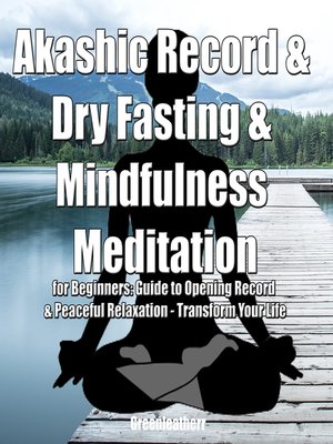 cover image of Akashic Record & Dry Fasting  & Mindfulness Meditation for Beginners